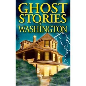 Ghost Stories of Washington -- Barbara Smith